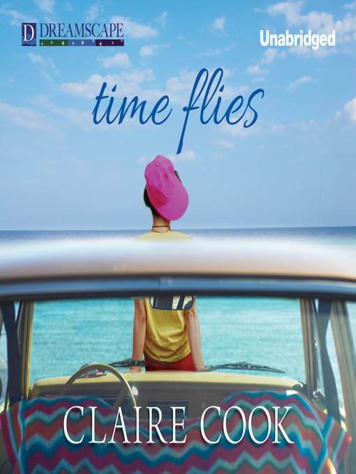 Title details for Time Flies by Claire Cook - Wait list